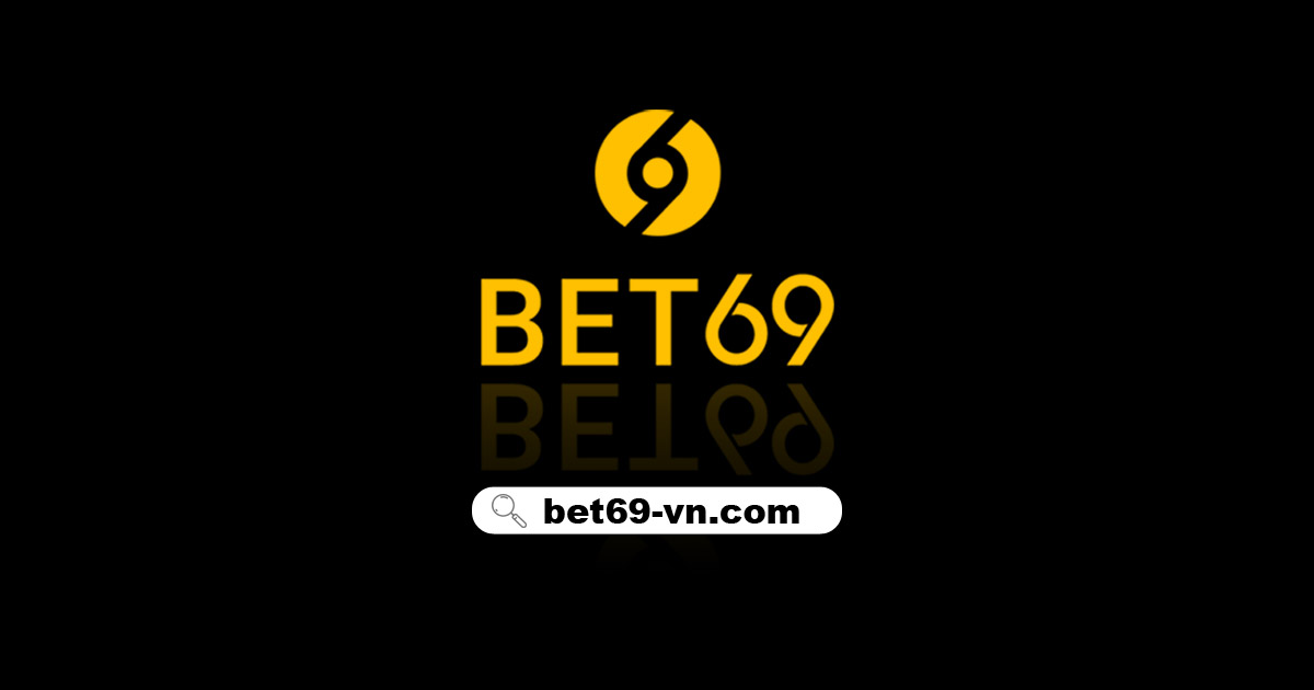 Bet69 - Bet69 kèo nhà cái│Đăng ký bet69 được tặng 350k, đừng bỏ lỡ cơ hội nhận quà nha!